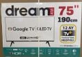 DREAMSTAR 75'' 190CM 4K ULTRA HD SMART GOOGLE TV UYDULU LED TV